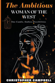 Title: The Ambitious Woman of The West, Author: Christopher Campbell