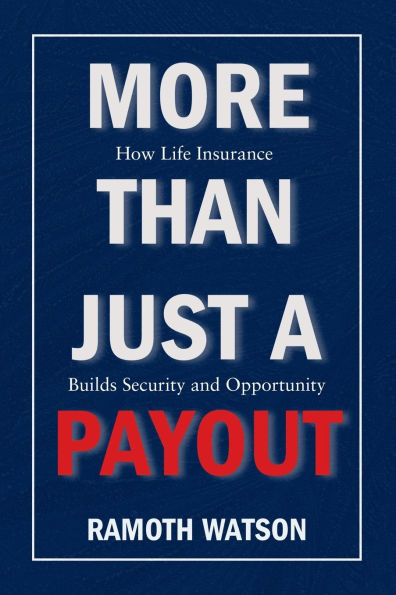 More Than Just A Payout: How Life Insurance Builds Security and Opportunity