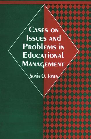 Cases on Issues and Problems in Educational Management