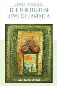 Title: Portuguese Jews of Jamaica, Author: Mordechai Arbell