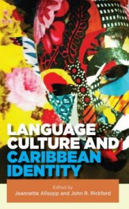 Title: Language, Culture and Caribbean Identity, Author: Jeannette Allsopp