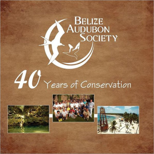 Belize Audubon Society: 40 Years of Conservation