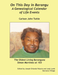 Title: On This Day in Barangu: A Genealogical Calendar of Life Events, Author: Carlson John Tuttle