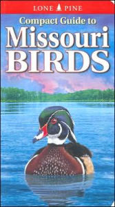Title: Compact Guide to Missouri Birds, Author: Michael Roedel
