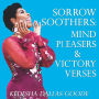 Sorrow Soothers. Mind Pleasers & Victory Verses