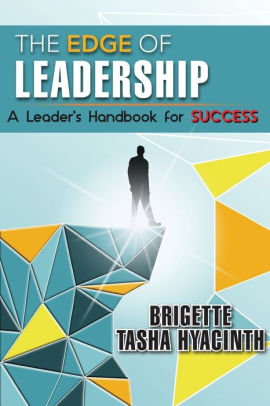 The Edge Of Leadership A Leader S Handbook For Success By