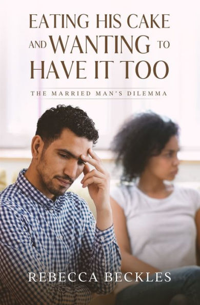 Eating his Cake and Wanting to Have it Too: The married man's dilemma