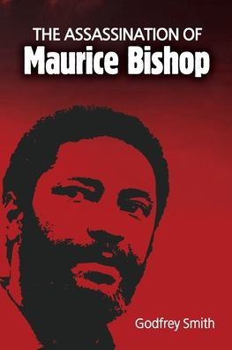 The Assassination of Maurice Bishop
