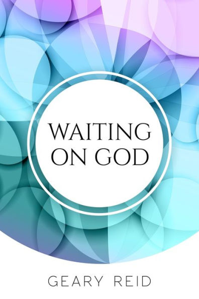 Waiting on God: Waiting on God can be difficult, but it will be worth it in the end.