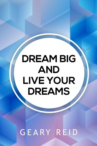 Dream Big and Live your Dreams: As long as people are prepared to work for what they want, nothing is out of reach!