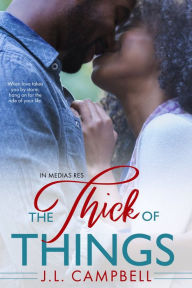 Title: The Thick of Things, Author: J.L. Campbell
