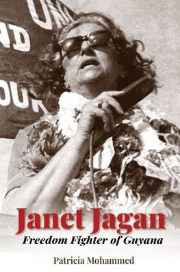 Janet Jagan: Freedom Fighter of Guyana
