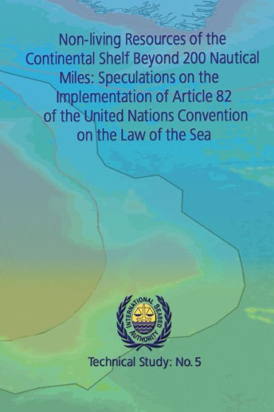 Non-living Resources of the Continental Shelf Beyond 200 Nautical Miles: Speculations on the Implementation of Article 82 of the United Nations Convention on the Law of the Sea