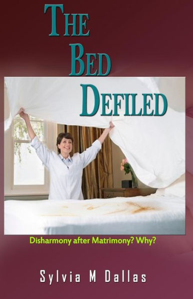 The Bed Defiled: Disharmony after Matrimony? Why?