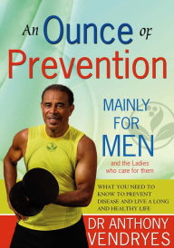 Title: An Ounce of Prevention: Mainly for Men, Author: Anthonu Vendryes