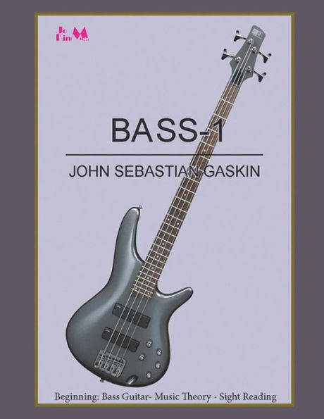 Bass-1: Beginning Bass Guitar, Music Theory, Sight Reading