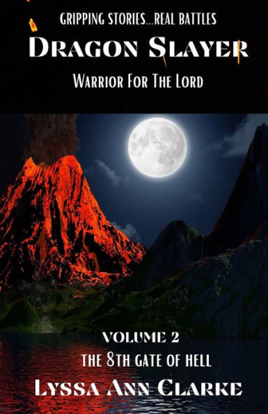 Dragon Slayer - Warrior for the Lord: Volume II - The 8th Gate of Hell