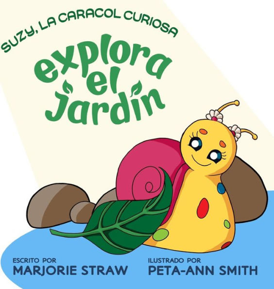 SUZY LA CARACOL CURIOSA: EXPLORA EL JARDIN