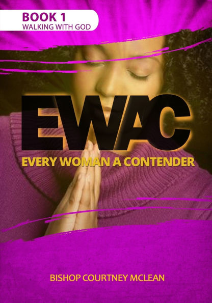Ewac Every Woman a Contender: Book 1 Walking with God