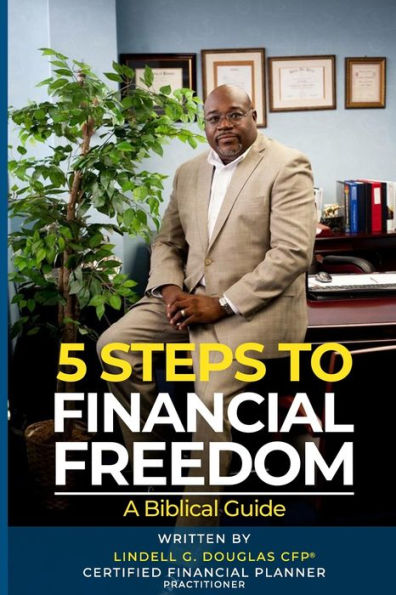Five Steps to Financial Freedom: A Biblical Guide