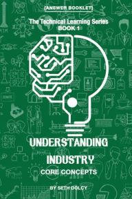 Title: Understanding Industry: Core Concepts (Book 1), Author: Seth Dolcy