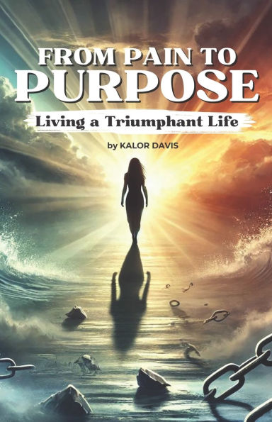 From Pain to Purpose: Living a Triumphant Life