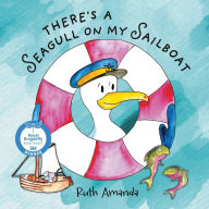 Title: There's a Seagull on My Sailboat: A Rollicking Adventure at Sea!, Author: Ruth Amanda