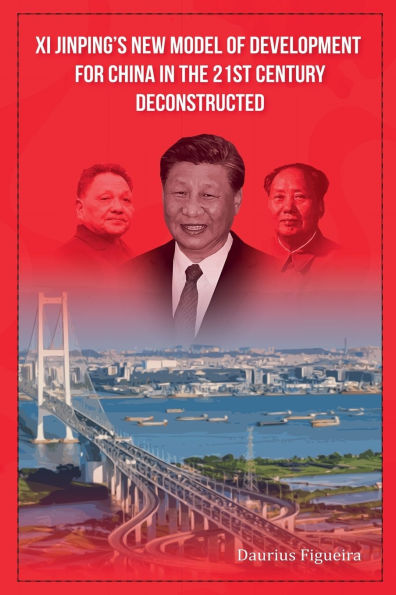 Xi Jinping's New Model of Development for China the 21st Century Deconstructed
