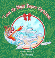 Title: 'Twas the Night Before Christmas: A Caribbean Coral Carol: A Caribbean Coral Carol: A Caribbean Coral Carol, Author: Ruth Amanda