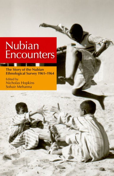 Nubian Encounters: the Story of Ethnological Survey 19611964