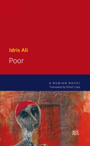 Title: Poor: A Nubian Novel, Author: Idris Ali