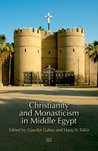 Christianity and Monasticism Middle Egypt: Minya Asyut