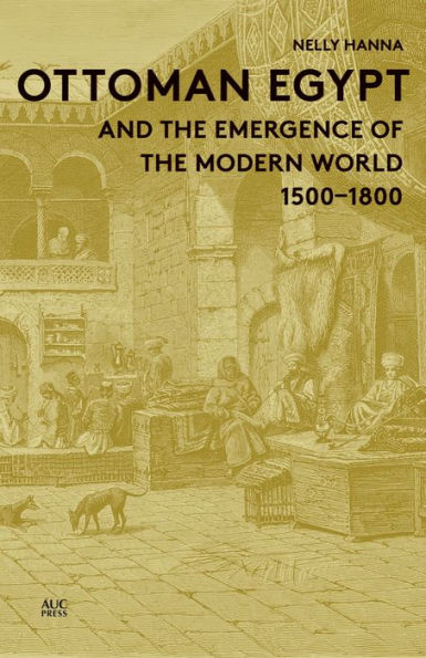 Ottoman Egypt and the Emergence of Modern World: 1500-1800