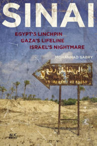 Free ebooks for download pdf Sinai: Egypt's Linchpin, Gaza's Lifeline, Israel's Nightmare 9789774167287 