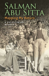 Mapping My Return: A Palestinian Memoir