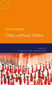 Title: Cities without Palms, Author: Tarek Eltayeb