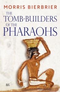 Title: The Tomb-Builders of the Pharaohs, Author: Morris Bierbrier