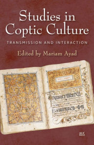 Title: Studies in Coptic Culture: Transmission and Interaction, Author: Mariam Ayad