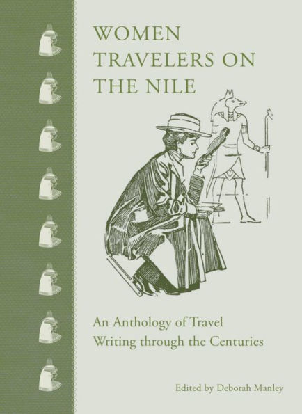 Women Travelers on the Nile: An Anthology of Travel Writing through the Centuries