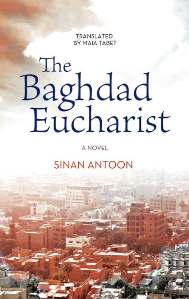 The Baghdad Eucharist: A Novel