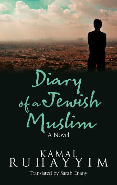 Diary of A Jewish Muslim: Novel