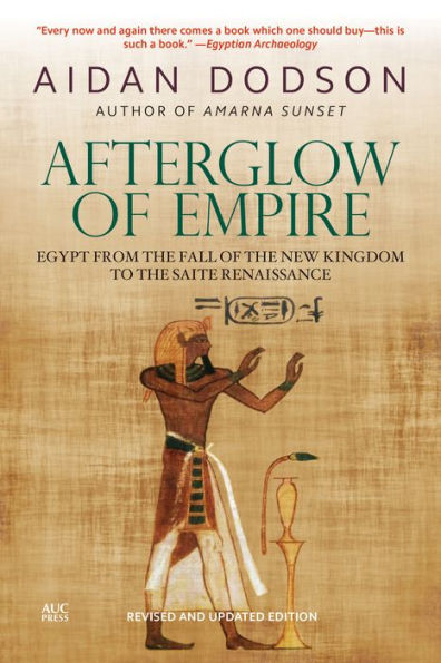 Afterglow of Empire: Egypt from the Fall New Kingdom to Saite Renaissance