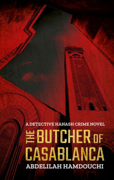 The Butcher of Casablanca: A Detective Hanash Crime Novel