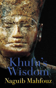 Title: Khufu's Wisdom, Author: Naguib Mahfouz