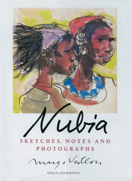 Margo Veillon: Nubia: Sketches, Notes, and Photographs