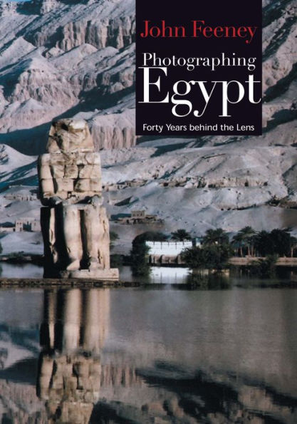 Photographing Egypt: Forty Years behind the Lens