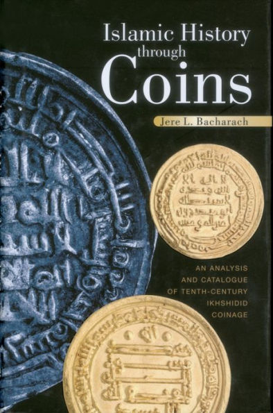 Islamic History Through Coins: An Analysis and Catalogue of Tenth-Century Ikhshidid Coinage