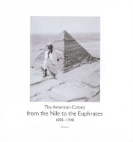 Title: From the Nile to the Euphrates: The American Colony (1898-1948), Author: John Munro