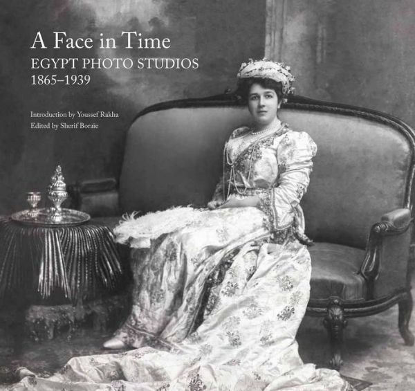 A Face in Time: Egypt Photo Studios, 1865-1939