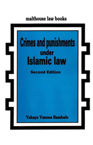 Title: Crimes and Punishments Under Islamic Law, Author: Yahaya Yunusa Bambale